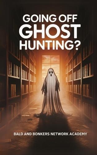 Going Off Ghost Hunting?  by Dakota Frandsen at Abbey's Bookshop, 