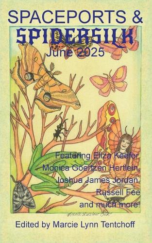 Spaceports & Spidersilk June 2025  by Marcie Lynn Tentchoff at Abbey's Bookshop, 