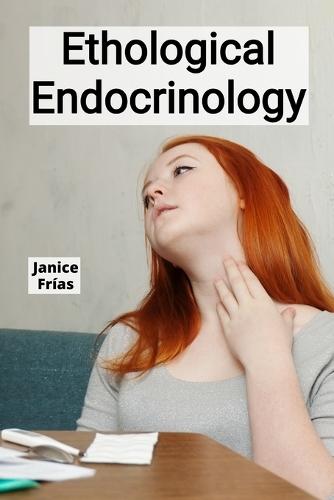Ethological Endocrinology: Photovoltaics, Fuel Cells, And Energy Storage Solutions  by Janice Frías at Abbey's Bookshop, 
