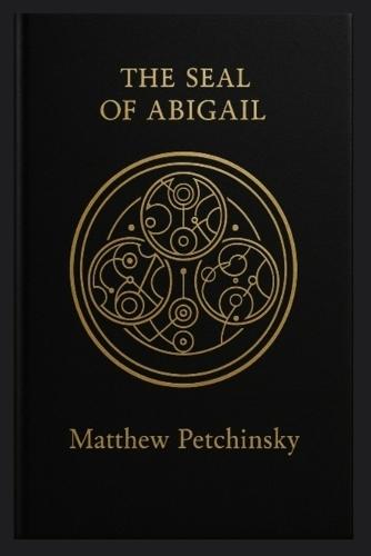The Seal of Abigail  by Matthew Petchinsky at Abbey's Bookshop, 