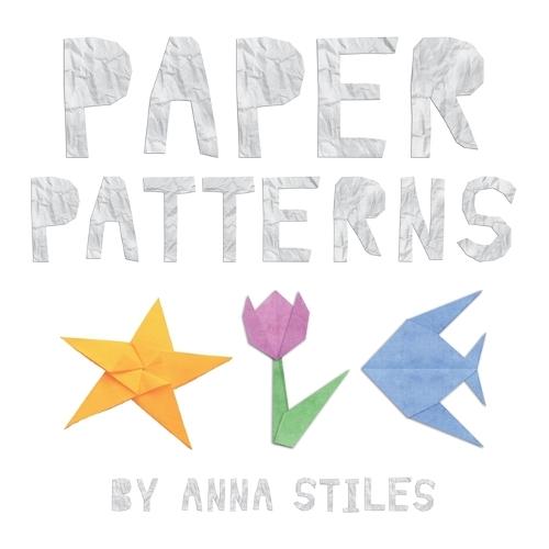 Paper Patterns  by Anna Stiles at Abbey's Bookshop, 