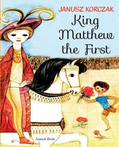 King Matthew the First  by Janusz Korczak at Abbey's Bookshop, 