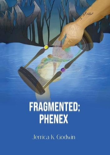 Fragmented: Phenex  by Jerrica K Godwin at Abbey's Bookshop, 