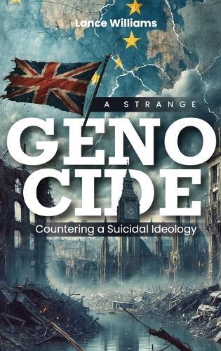 Genocide: Countering a Suicidal Ideology  by Lance Williams at Abbey's Bookshop, 
