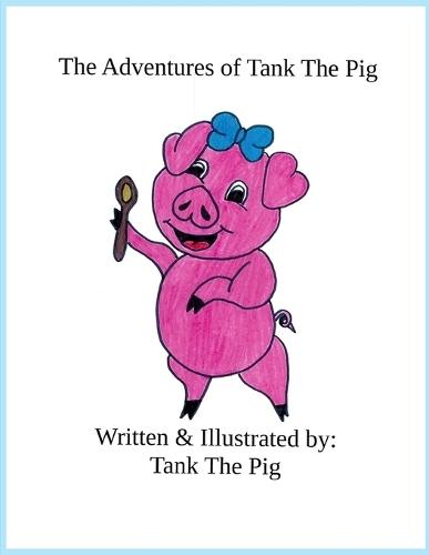The Adventures of Tank The Pig  by Tank The Pig at Abbey's Bookshop, 