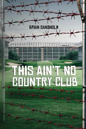This Ain't No Country Club  by Brian Sandholm at Abbey's Bookshop, 