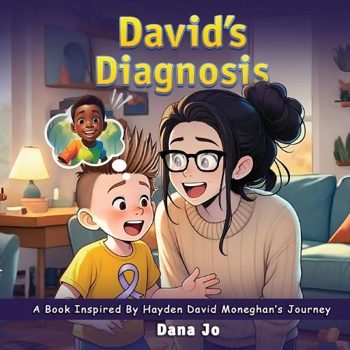 David's Diagnosis: A Book Inspired by Hayden David Moneghan's Journey  by Dana Jo at Abbey's Bookshop, 