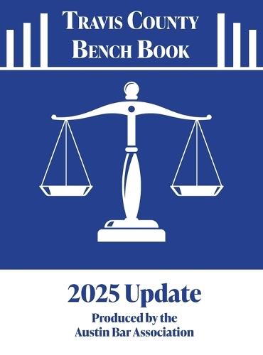 2025 Travis County Bench Book Court Resource Guide  by Austin Bar Association at Abbey's Bookshop, 