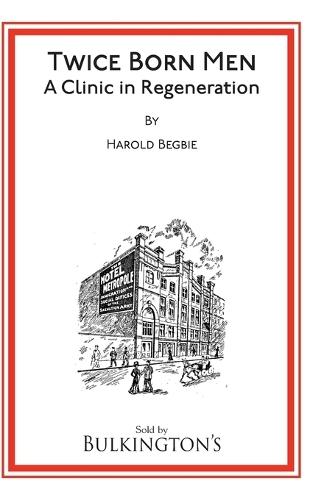 Twice Born Men  by Harold Begbie at Abbey's Bookshop, 