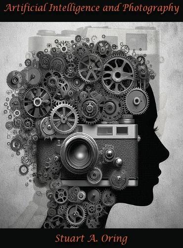 Artificial Intelligence and Photography  by Stuart Oring at Abbey's Bookshop, 