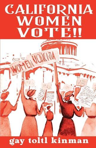 California Women Vote!! A Fight That Never Should Have Been Necessary  by Gay Toltl Kinman at Abbey's Bookshop, 