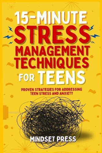 15-Minute Stress Management Techniques for Teens: Empowering Strategies for Boys to Achieve Their Goals  by Mindset Press at Abbey's Bookshop, 