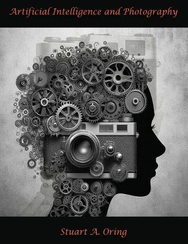 Artificial Intelligence and Photography  by Stuart Oring at Abbey's Bookshop, 
