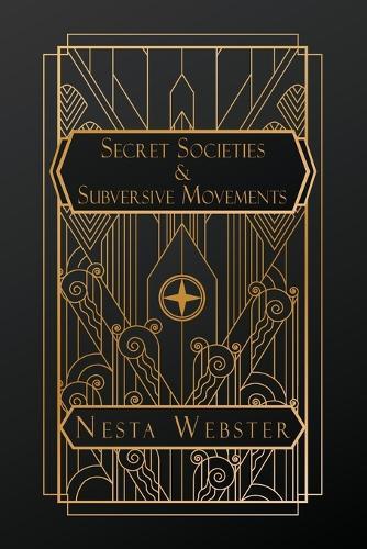 Secret Societies and Subversive Movements  by Nesta H Webster at Abbey's Bookshop, 