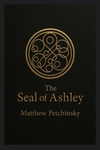 The Seal of Ashley  by Petchinsky at Abbey's Bookshop, 