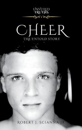 Cheer: The Untold Story  by Robert Joseph Scianna at Abbey's Bookshop, 