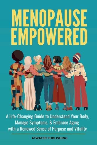 Menopause Empowered: A Life-Changing Guide to Understand Your Body, Manage Symptoms, & Embrace Aging with a Renewed Sense of Purpose and Vitality  by David Cluck at Abbey's Bookshop, 