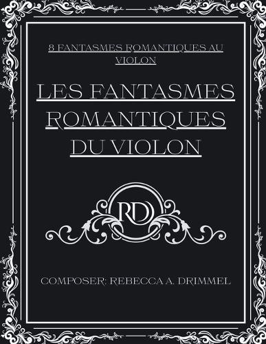 Les fantasmes romantiques du violon: 8 fantasmes romantiques au violon  by Rebecca Drimmel at Abbey's Bookshop, 