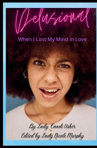 Delusional: When I Lost My Mind in Love  by Candi Usher at Abbey's Bookshop, 