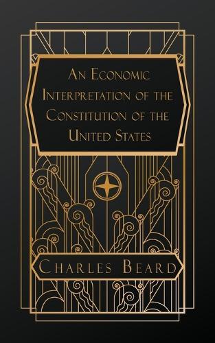 An Economic Interpretation of the Constitution of the United States  by Charles a Beard at Abbey's Bookshop, 