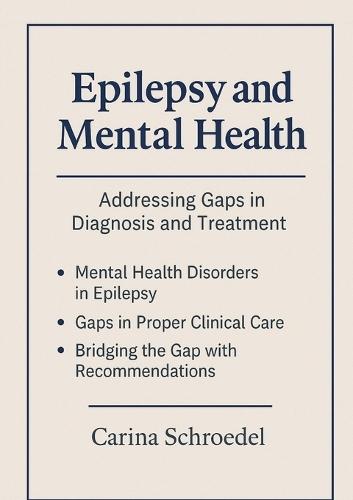 Bridging the Divide: Exploring the Overlap of Epilepsy and Mental Health Disorders in Clinical Care  by Carina Schroedel at Abbey's Bookshop, 