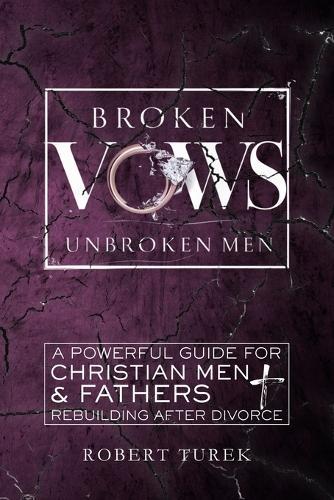 Broken Vows, Unbroken Men  by Robert Turek at Abbey's Bookshop, 