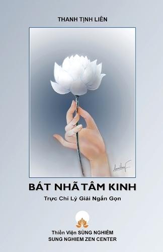 Bát Nhã Tâm Kinh - Tr&#7921;c Ch&#7881; Lý Gi&#7843;i Ng&#7855;n G&#7885;n  by T&#7883;nh Liên Thanh at Abbey's Bookshop, 