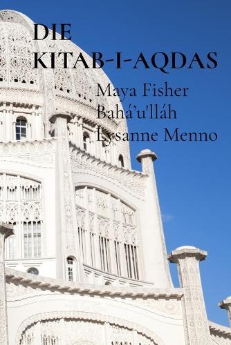 Die Kitab-I-Aqdas: Afrikaans vertaalde uitgawe  by Maya Fisher at Abbey's Bookshop, 