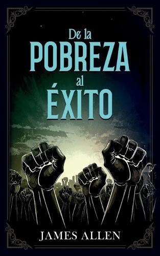 De La Pobreza Al Éxito - Colección Deluxe  by James Allen at Abbey's Bookshop, 