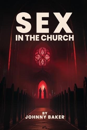 Sex In The Church  by Johnny Baker at Abbey's Bookshop, 
