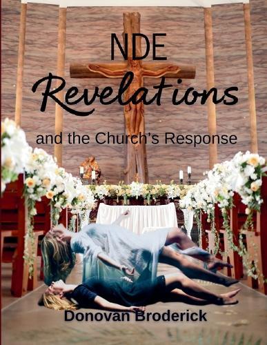 NDE Revelations and the Church's Response  by Donovan Broderick at Abbey's Bookshop, 