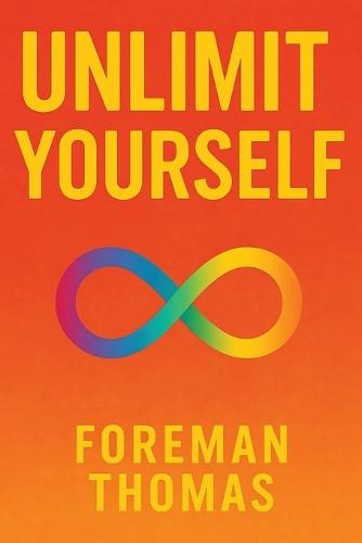 Unlimit Yourself  by Foreman Thomas at Abbey's Bookshop, 