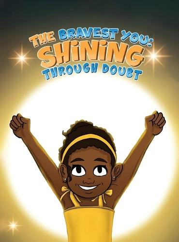 The Bravest You: Shining Through Doubt  by Oyin Ajakaye at Abbey's Bookshop, 