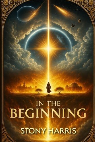 In The Beginning  by Stony Harris at Abbey's Bookshop, 