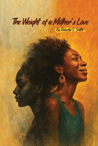 The Weight of a Mother's Love  by Roberta Smith at Abbey's Bookshop, 