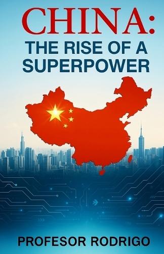 China, the Rise of a Superpower  by Profesor Rodrigo at Abbey's Bookshop, 
