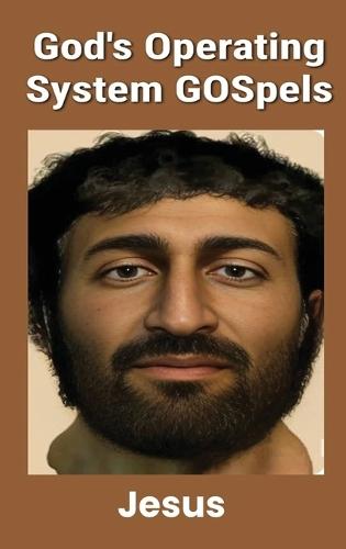 God's Operating System GOSpels  by Jesus Christ at Abbey's Bookshop, 