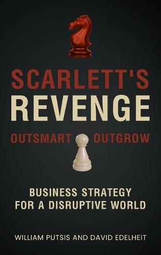 Scarlett's Revenge: Business Strategy For A Disruptive World  by William Putsis at Abbey's Bookshop, 