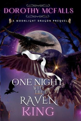 One Night with the Raven King: A Standalone Moonlight Dragon Prequel  by Dorothy McFalls at Abbey's Bookshop, 