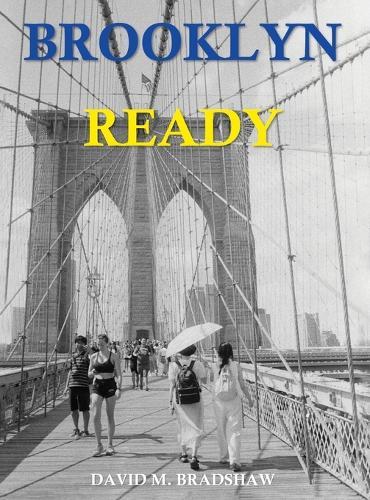 Brooklyn Ready  by David M Bradshaw at Abbey's Bookshop, 