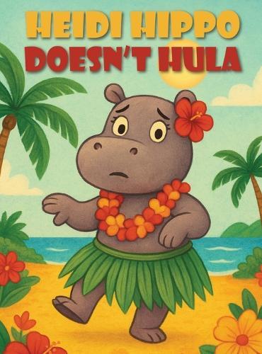 Heidi Hippo Doesn't Hula  by Sharon Petteway at Abbey's Bookshop, 