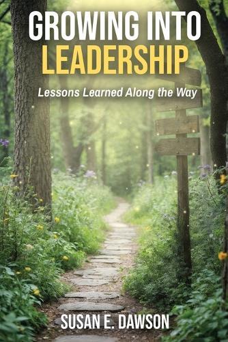 Growing Into Leadership: Lessons Learned Along the Way