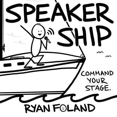 SpeakerShip: Command Your Stage. Steer Your Impact.  by Ryan Foland at Abbey's Bookshop, 