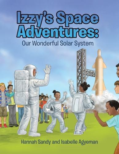 Izzy's Space Adventures Our Wonderful Solar System  by Hannah Sandy at Abbey's Bookshop, 