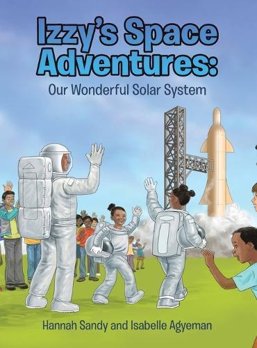 Izzy's Space Adventures Our Wonderful Solar System  by Hannah Sandy at Abbey's Bookshop, 