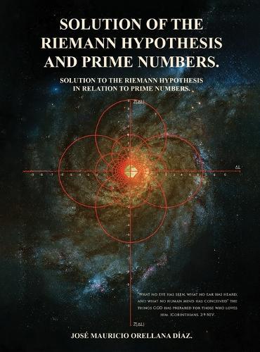 Solution Of The Riemann Hypothesis And Prime Numbers  by José Mauricio Orellana Díaz at Abbey's Bookshop, 