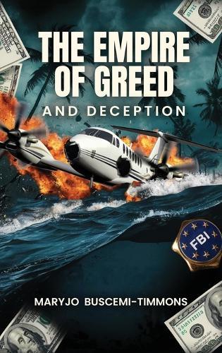 The Empire of Greed & Deception  by Maryjo Buscemi-Timmons at Abbey's Bookshop, 