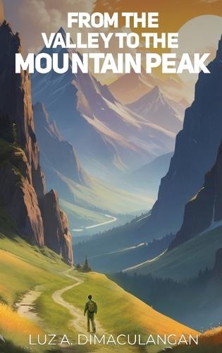 From the Valley to the Mountain Peak  by Luz A Dimaculangan at Abbey's Bookshop, 