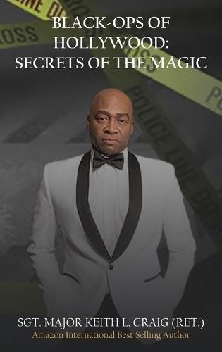 Black- Ops Of Hollywood: Secrets Of The Magic  by Sergeant Major Keith L Craig (Ret ) at Abbey's Bookshop, 