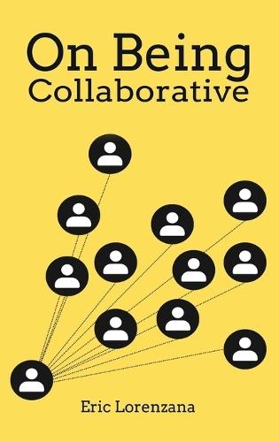 On Being Collaborative  by Eric Lorenzana at Abbey's Bookshop, 